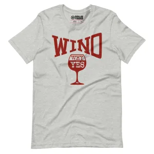 Wino...Why Yes Soft Style T-Shirt